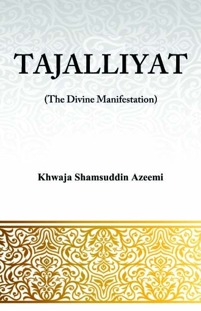 Tajalliyat-The Divine Manifestation